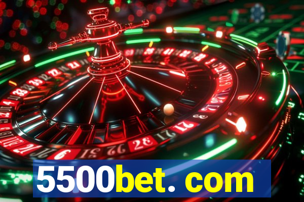 5500bet. com